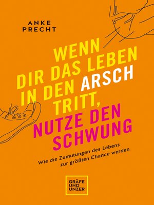 cover image of Wenn dir das Leben in den Arsch tritt, nutze den Schwung